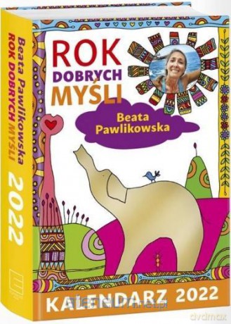 Kalendarz 2022 ROK DOBRYCH MYŚLI [KALENDARZ]