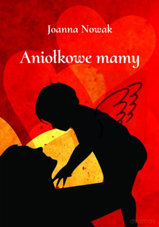Aniołkowe mamy - Joanna Nowak [KSIĄŻKA]