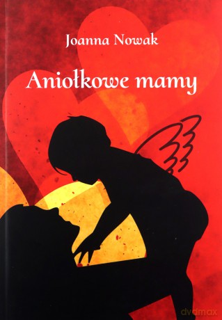 Aniołkowe mamy - Joanna Nowak [KSIĄŻKA]