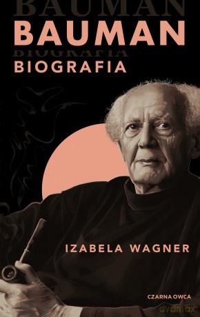 Bauman. Biografia - Izabela Wagner [KSIĄŻKA]