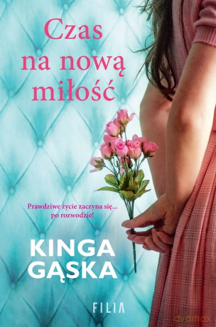 Czas na nową miłość - Kinga Gąska [KSIĄŻKA]