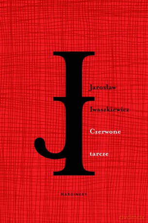Czerwone tarcze - Jarosław Iwaszkiewicz [KSIĄŻKA]