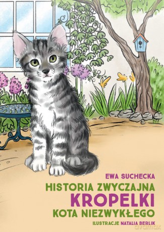 Historia zwyczajna Kropelki kota niezwykłego - Ewa Suchecka [KSIĄŻKA]