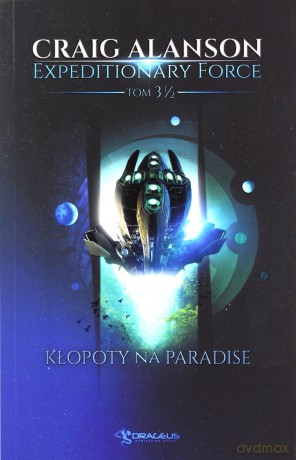 Kłopoty na Paradise. Expeditionary Force (Tom 3-5) - Craig Alanson [KSIĄŻKA]
