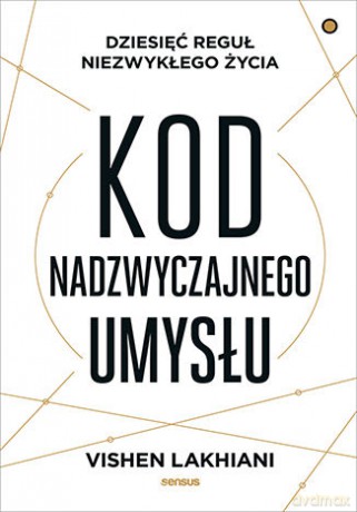 Kod nadzwyczajnego umysłu - Vishen Lakhiani [KSIĄŻKA]