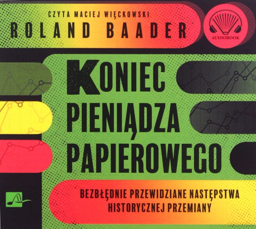 Koniec pieniądza papierowego - Roland Baader [AUDIOBOOK]