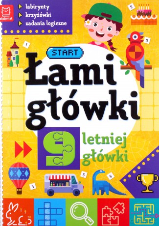 Łamigłówki 9-letniej główki. Labirynty, krzyżówki, zadania logiczne [KSIĄŻKA]