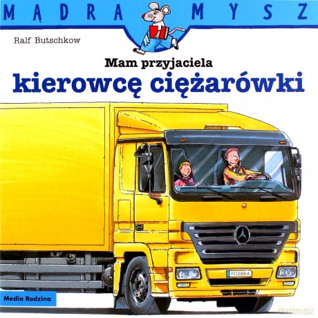 Mam przyjaciela kierowcę ciężarówki. Mądra Mysz - Ralf Butschkow [KSIĄŻKA]