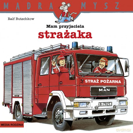 Mam przyjaciela strażaka. Mądra Mysz - Ralf Butschkow [KSIĄŻKA]