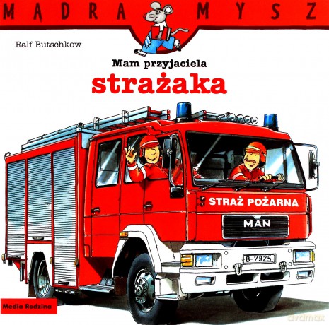 Mam przyjaciela strażaka. Mądra Mysz - Ralf Butschkow [KSIĄŻKA]
