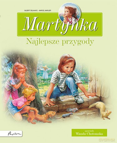 Martynka. Najlepsze przygody. Zbiór opowiadań - Gilbert Delahaye, Marcel Marlier [KSIĄŻKA]