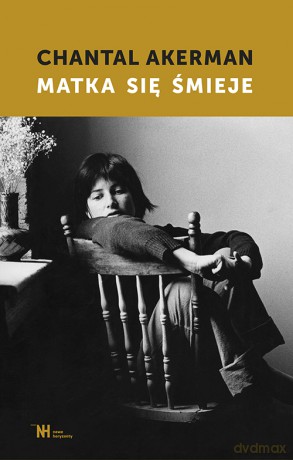 Matka się śmieje - Chantal Akerman [KSIĄŻKA]
