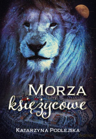 Morza Księżycowe - Katarzyna Podlejska [KSIĄŻKA]