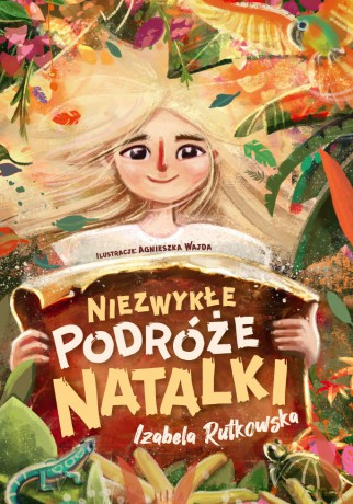 Niezwykłe podróże Natalki - Izabela Rutkowska [KSIĄŻKA]