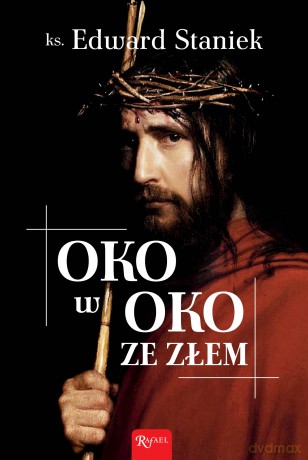 Oko w oko ze złem - Edward Staniek [KSIĄŻKA]