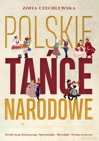 Polskie Tańce Narodowe - Zofia Czechlewska [KSIĄŻKA]