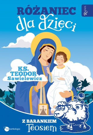 Różaniec dla dzieci z barankiem Teosiem - Teodor Sawielewicz [KSIĄŻKA]