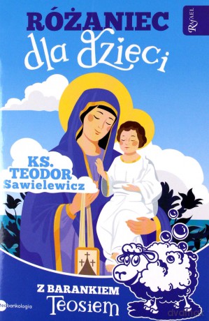 Różaniec dla dzieci z barankiem Teosiem - Teodor Sawielewicz [KSIĄŻKA]