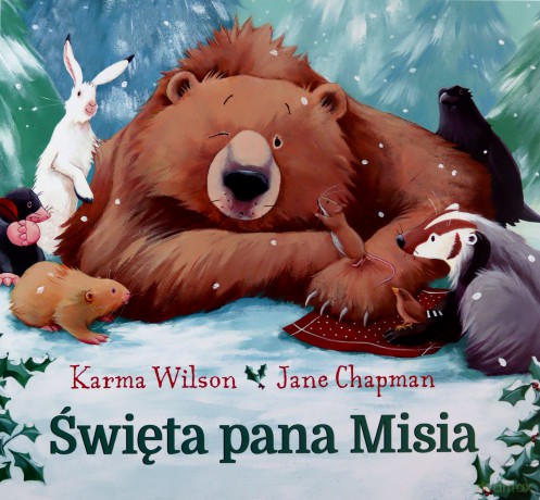 Święta pana Misia - Karma Wilson, Jane Chapman [KSIĄŻKA]
