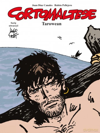 Tarowean. Corto Maltese (Tom 15) - Juan Diaz Canales, Rubén Pellejero [KSIĄŻKA]