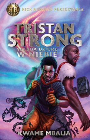 Tristan Strong wybija dziurę w niebie - Kwame Mbalia [KSIĄŻKA]