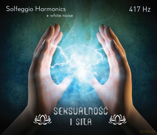 Solfeggio Harmonic - 417 Hz - Seksualność i Siła [CD]