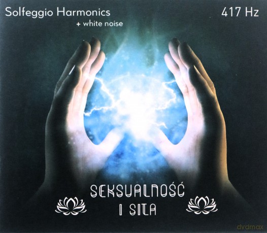 Solfeggio Harmonic - 417 Hz - Seksualność i Siła [CD]
