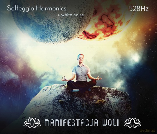 Solfeggio Harmonic - 528 Hz - Manifestacja Woli [CD]