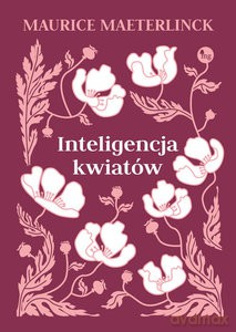 Inteligencja kwiatów - Maurice Maeterlinck [KSIĄŻKA]