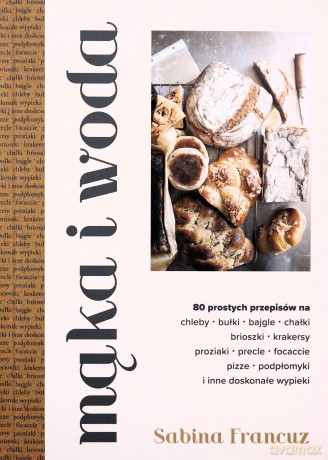 Mąka i woda - Sabina Francuz [KSIĄŻKA]