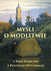Myśli o modlitwie. Z pism starców z Pustelni Optyńskiej - Łukasz Leonkiewicz [KSIĄŻKA]