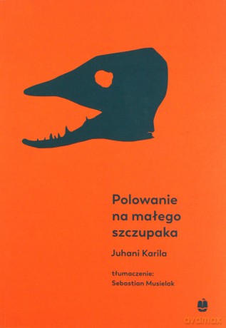 Polowanie na małego szczupaka - Karila Juhani [KSIĄŻKA]