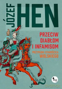 Przeciw diabłom i infamisom - Józef Hen [KSIĄŻKA]
