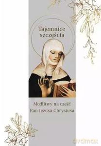 Tajemnica szczęścia. Modlitwy na cześć Ran Jezusa Chrystusa - Św.Brygida Wielka [KSIĄŻKA]