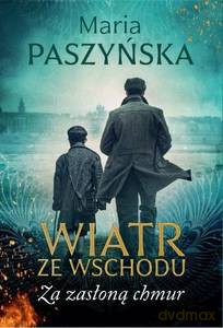 Wiatr ze wschodu. Za zasłoną chmur - Maria Paszyńska [KSIĄŻKA]