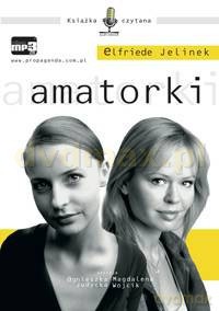 Amatorki - Elfriede Jelinek [AUDIOBOOK] [CD]