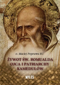 Żywot św. Romualda Ojca i Patriarchy Kamedułów - Maciej Poprawa [KSIĄŻKA]