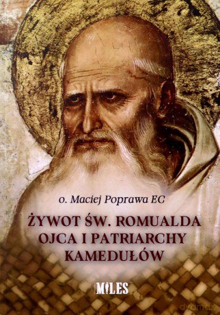 Żywot św. Romualda Ojca i Patriarchy Kamedułów - Maciej Poprawa [KSIĄŻKA]
