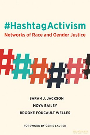 #HashtagActivism: Networks of Race and Gender Justice The MIT Press - Sarah J. Jackson [KSIĄŻKA]