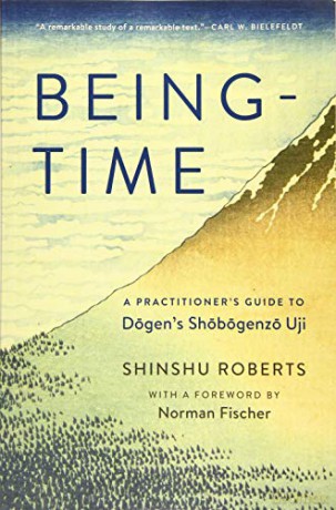 Being-Time: A Practitioner's Guide To Dogen's Shobogenzo Uji - Shinshu Roberts [KSIĄŻKA]