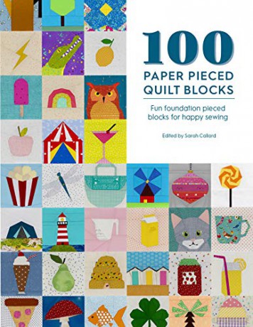 100 Paper Pieced Quilt Blocks: Fun foundation pieced blocks for happy sewing - Sarah Callard [KSIĄŻKA]
