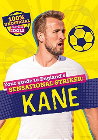 100% Unofficial Football Idols: Kane - Kevin Pettman [KSIĄŻKA]