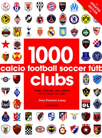 1000 Football Clubs: Champions of the Beautiful Game: Teams, Stadiums, and Legends of the Beautiful Game - Jean Damien Lesay [KSIĄŻKA]