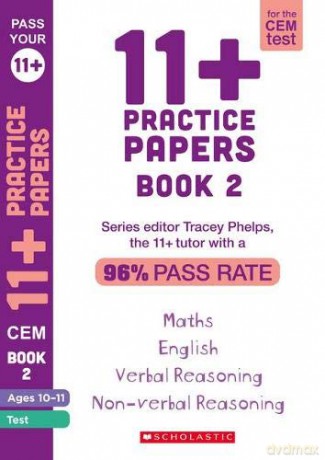 11+ Practice Papers for the CEM Test: Book 2 Tests for English, Verbal Reasoning, Maths and Non-Verbal Reasoning Ages 10-11 by Tracey Phelps, the tutor with a 96% pass rate. Pass Your 11+ - Tracey Phelps [KSIĄŻKA]