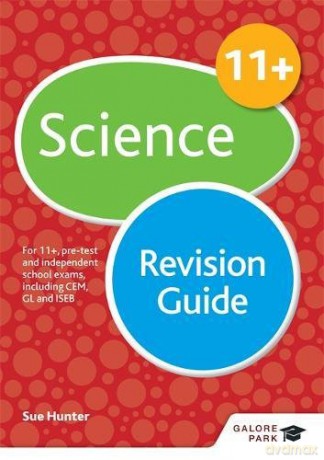 11+ Science Revision Guide: For 11+, pre-test and independent school exams including CEM, GL and ISEB - Sue Hunter [KSIĄŻKA]