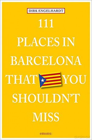 111 Places in Barcelona That You Must Not Miss 111 Places/Shops - Dirk Engelhardt [KSIĄŻKA]