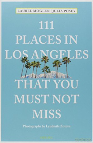 111 Places in Los Angeles That You Must Not Miss 111 Places/Shops - Laurel Moglen [KSIĄŻKA]