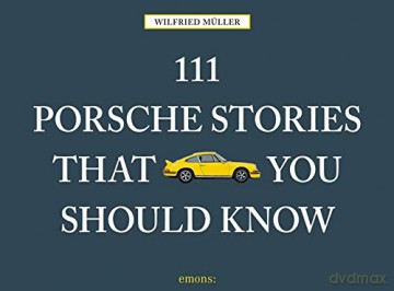 111 Porsche Stories You Should Know 111 Places/Shops - Wilfried Müller [KSIĄŻKA]