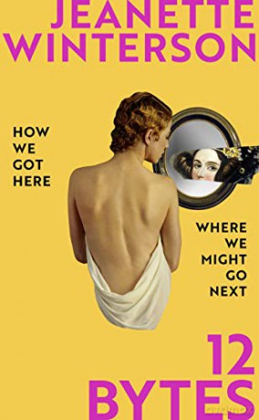 12 Bytes: How We Got Here. Where We Might Go Next. - Jeanette Winterson [KSIĄŻKA]