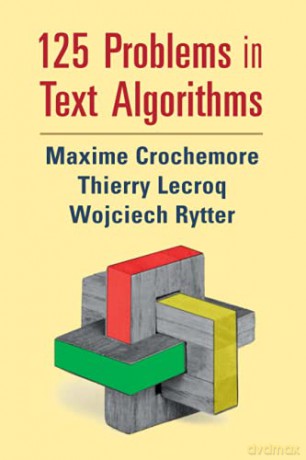 125 Problems in Text Algorithms: with Solutions - Maxime Crochemore [KSIĄŻKA]